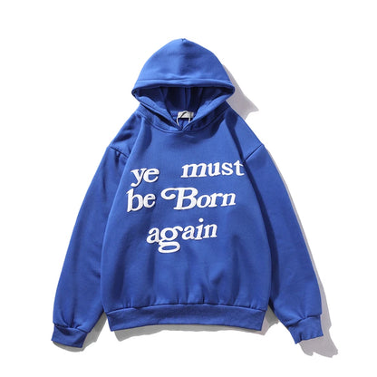 Y2k Ye Must Be Born Again Letter Foam Fleece Hooded Sweatshirt for Men and Women Oversize Streetwear Pullover Casual Hoodies