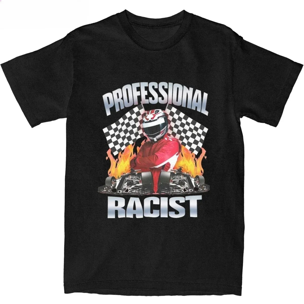 Professional Certified Racist Racing Meme T-Shirt Unisex Cotton Clothing Harajuku Oneck Short Sleeve High Quality Casual tee top