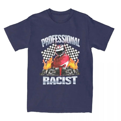 Professional Certified Racist Racing Meme T-Shirt Unisex Cotton Clothing Harajuku Oneck Short Sleeve High Quality Casual tee top